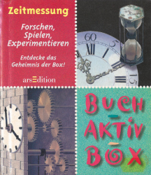 Zeitmessung - Forschen, Spielen, Experimentieren