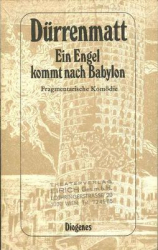 Dürrenmatt - Engel kommt nach Babylon