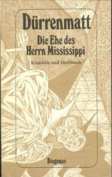 Dürrenmatt - Ehe des Herrn Mississippi