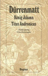 Dürrenmatt - König Johann / Titus Andronicus