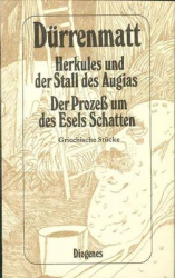 Dürrenmatt - Herkules und der Stall des Augias