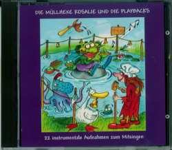 Die Müllhexe Rosalie und die Playbacks (22 instrumentale Aufnahmen zum Mitsingen)