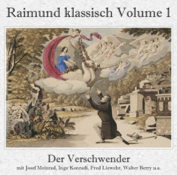 Raimund klassisch Volume 1 - Der Verschwender