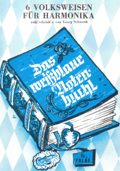 Schwenk Georg - 6 Volksweisen für Harmonika - 6. Folge